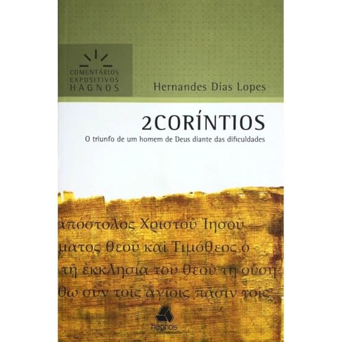 2 Coríntios – Comentários Expositivos Hagnos: O triunfo de um homem de Deus diante das dificuldades