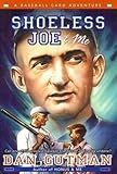 Shoeless Joe & Me (Baseball Card Adventures)