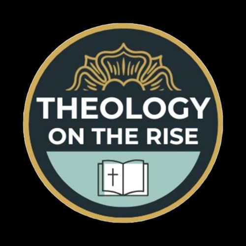 Page de couverture de Theology on the Rise Podcast