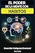 El Poder De La Mente Con H&Atilde;&iexcl;bitos: Libro de superaci&Atilde;&sup3;n personal en espa&Atilde;&plusmn;ol para adultos desarrollar inteligencia emocional (Spanish Edition)