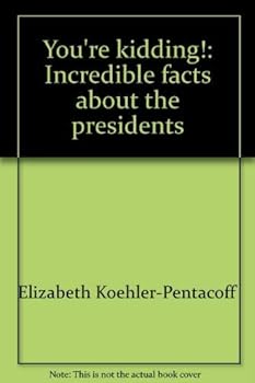 Paperback You're kidding!: Incredible facts about the presidents Book