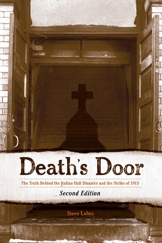Death's Door: The Truth Behind the Italian Hall Disaster and the Strike of 1913
