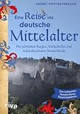 Eine Reise ins deutsche Mittelalter: Die schönsten Burgen, Kathedralen und Schatzkammern Deutschlands | Vom bekannten Youtube-Kanal @Geschichtsfenster