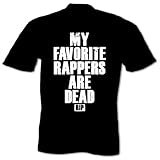 Men's My Favorite Rappers are Dead T Shirt Black XXL