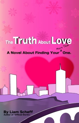 The Truth About Love: a Novel About Finding Your