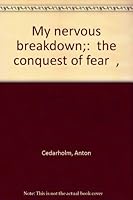 My nervous breakdown;: "the conquest of fear", B0007EL7VA Book Cover