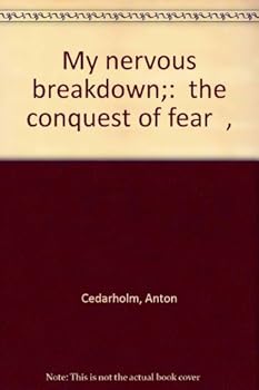 Hardcover My nervous breakdown;: "the conquest of fear", Book