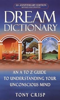 Mass Market Paperback Dream Dictionary: An A-to-Z Guide to Understanding Your Unconscious Mind Book
