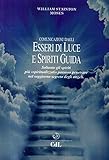 Comunicazioni Dagli Esseri Di Luce E Spiriti Guida - 2