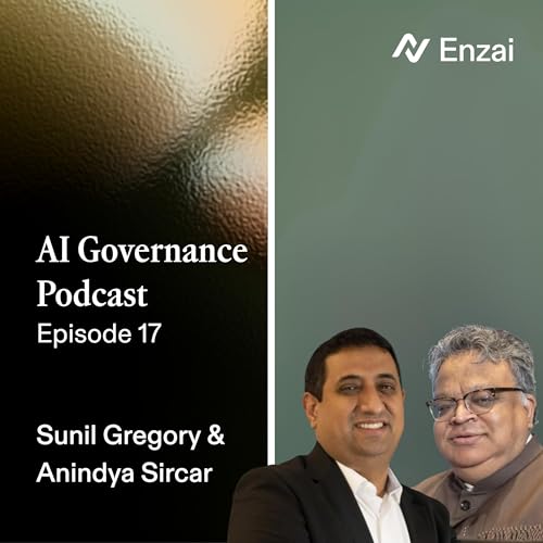 AI Governance Podcast - AI Governance Across Borders with Sunil Gregory & Anindya Sircar