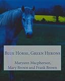  Blue Horse, Green Herons (English Edition)