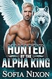 Hunted by the Alpha King: A Dark MM Lunar Mate Romance (Broken Moon Pack Book 4) (English Edition)