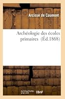 Archa(c)Ologie Des A(c)Coles Primaires 2013019130 Book Cover