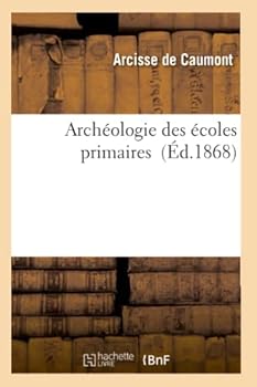 Paperback Archéologie Des Écoles Primaires [French] Book