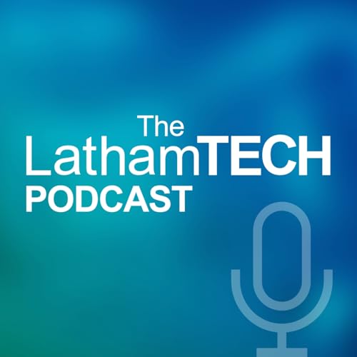The LathamTECH Podcast Podcast Por Latham & Watkins arte de portada