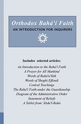 Orthodox Bahá'Í Faith - An Introduction For Inquirers