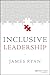 Inclusive Leadership (Jossey-Bass Leadership Library in Education)