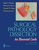 Surgical Pathology Dissection: An Illustrated Guide