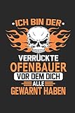  Ich bin der verrückte Ofenbauer vor dem dich alle gewarnt haben: Notizbuch, Geburtstag Geschenk Buch, Notizblock, 110 Seiten, Verwendung auch als Dekoration in Form eines Schild bzw. Poster möglich