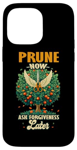 PRUNE NOW ASK FORGIVENESS LATER �X�}�z�P�[�X iPhone 14 Pro Max �p