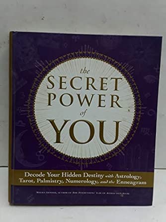 The Secret Power of You: Decode Your Hidden Destiny with Astrology, Tarot, Palmistry, Numerology, and the Enneagram book cover