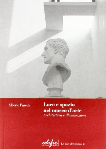  Luce e spazio nel museo d\'arte. Architettura e illuminazione