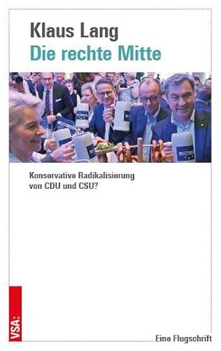 Die rechte Mitte: Konservative Radikalisierung von CDU und CSU?