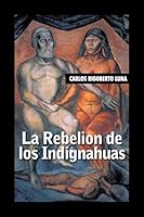 La Rebelion de Los Indignahuas 1506504019 Book Cover