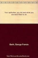 Your aptitudes; you do best what you are best fitted to do 0688416519 Book Cover