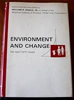 Environment and Change: The Next Fifty Years B000BYB0M2 Book Cover