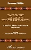 Fondement des valeurs éthiques africaines: L'idée des biens fondamentaux chez Finnis (Harmattan Côte d'Ivoire)