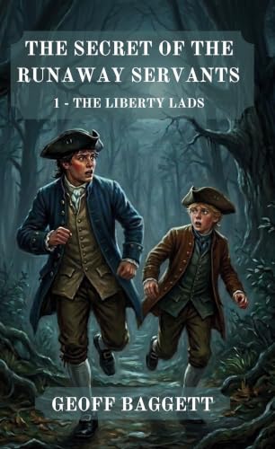 The Secret of the Runaway Servants (The Liberty Lads Book 1)