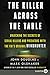 The Killer Across the Table: Unlocking the Secrets of Serial Killers and Predators with the FBI's Original Mindhunter