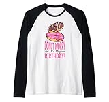 divertente ciambella compleanno, donut worry it's my birthday maglia con maniche raglan