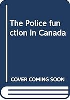 The Police function in Canada 045893920X Book Cover