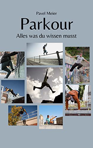 Parkour: Alles, was du wissen musst (German Edition)