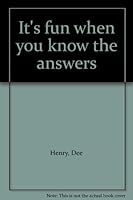 It's fun when you know the answers B00085SHTI Book Cover