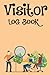 Visitor Log book: Visitor register book for Business, Office, Hotels and More, Contact Tracing Log Book, Track and Trace Book