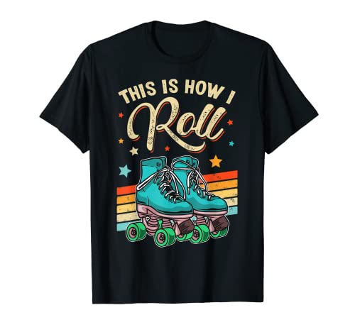 This Is How I Roll Skate Girl Outfit Skater Style 70s 80s T-Shirt