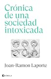 Crónica de una sociedad intoxicada (ACTUALIDAD)