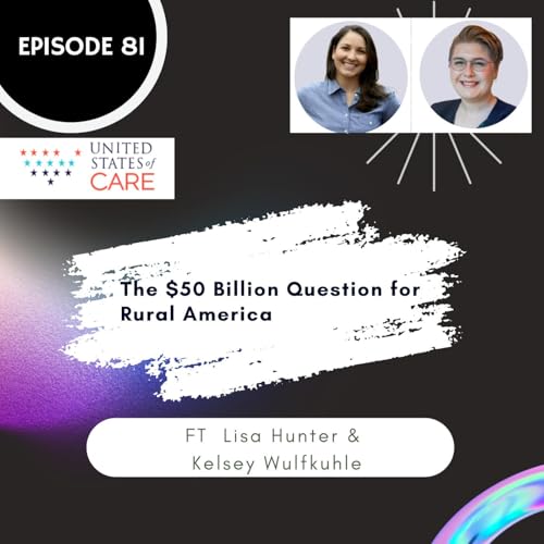 81 I The $50 Billion Question for Rural America - United States of Care