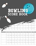 Bowling Score Book: Bowling Scorebook for Bowling Players Coach to Keep Record and Track Game Stats. Bowling Team Score Book , Bowling record book, ... bowling Score Sheets books scorebook for kids