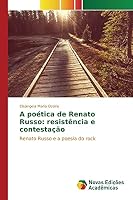 A poética de Renato Russo: resistência e contestação 3639834569 Book Cover