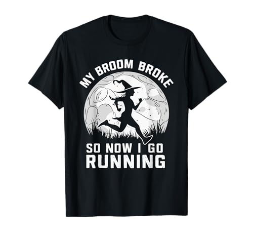 My Broom Broke So Now I Go Running Maglietta