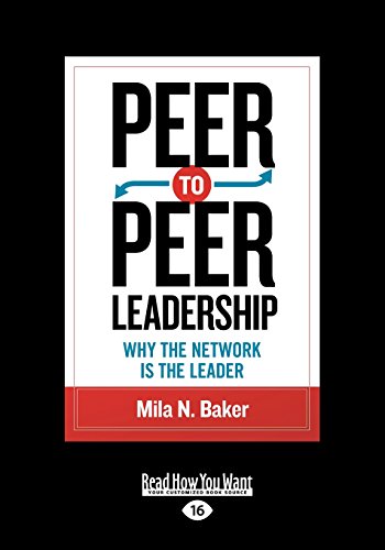 Peer-To-Peer Leadership: Why The Network Is The Leader