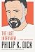 Philip K. Dick: The Last Interview: and Other Conversations (The Last Interview Series)