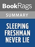 Summary & Study Guide Sleeping Freshmen Never Lie by David Lubar