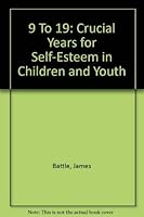 9 To 19: Crucial Years For Self-Esteem in Children and Youth 0875620949 Book Cover