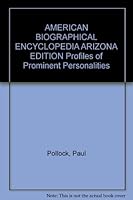 AMERICAN BIOGRAPHICAL ENCYCLOPEDIA ARIZONA EDITION Profiles of Prominent Personalities B0013TXAOA Book Cover