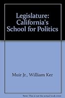 Legislature: California's School for Politics 0226546268 Book Cover